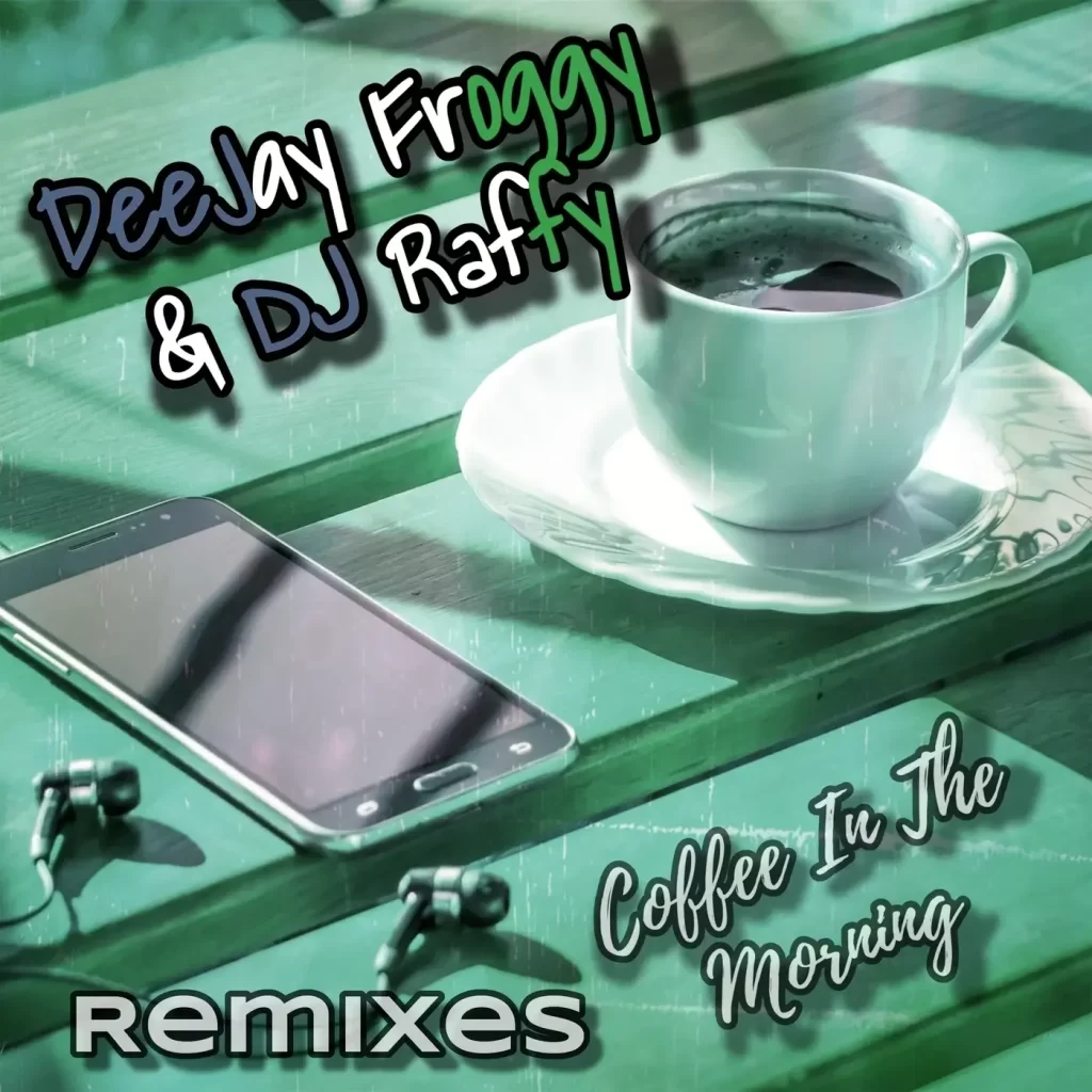Deejay Froggy & Dj Raffy - Coffee In The Morning (Dj Cillo Remix)