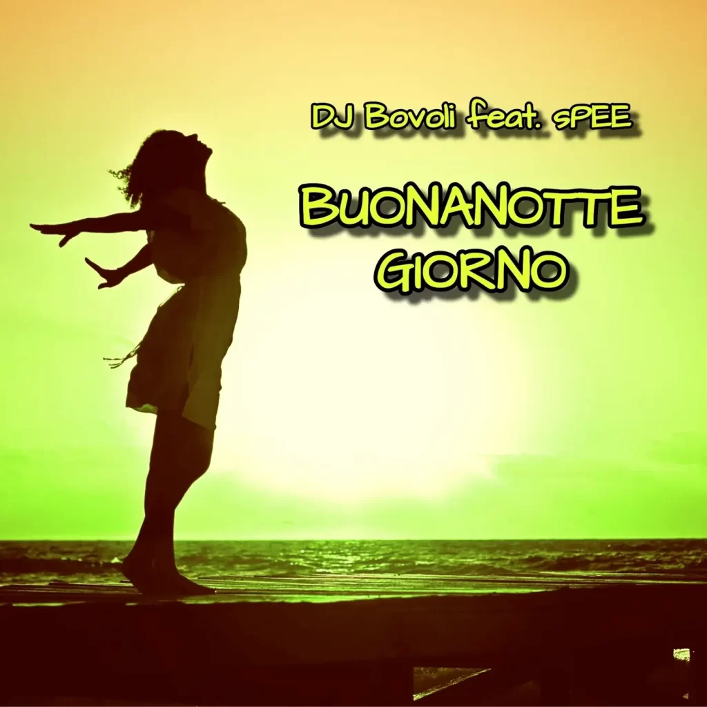 Dj Bovoli feat sPEE - Buonanotte Giorno (Dj Cillo Remix)